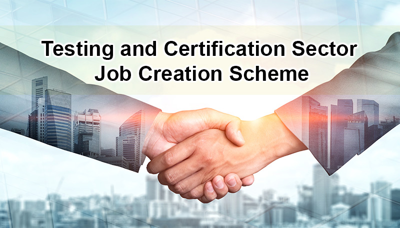 Testing and Certification Sector Job Creation Scheme